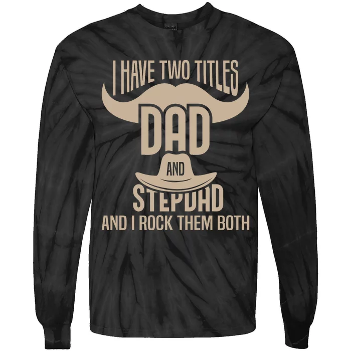 Best Dad And Stepdad Cute Fathers Day Tie-Dye Long Sleeve Shirt