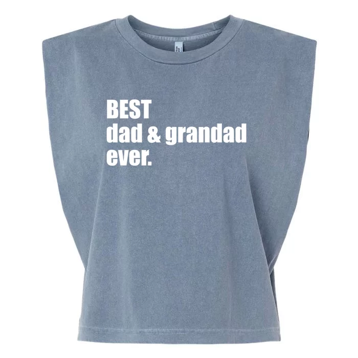 Best Dad And Grandad Ever Gift Fathers Day Funny Gift Garment-Dyed Women's Muscle Tee