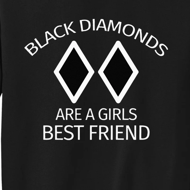 Black Diamonds Are A Girl Best Friend Skiing Sweatshirt