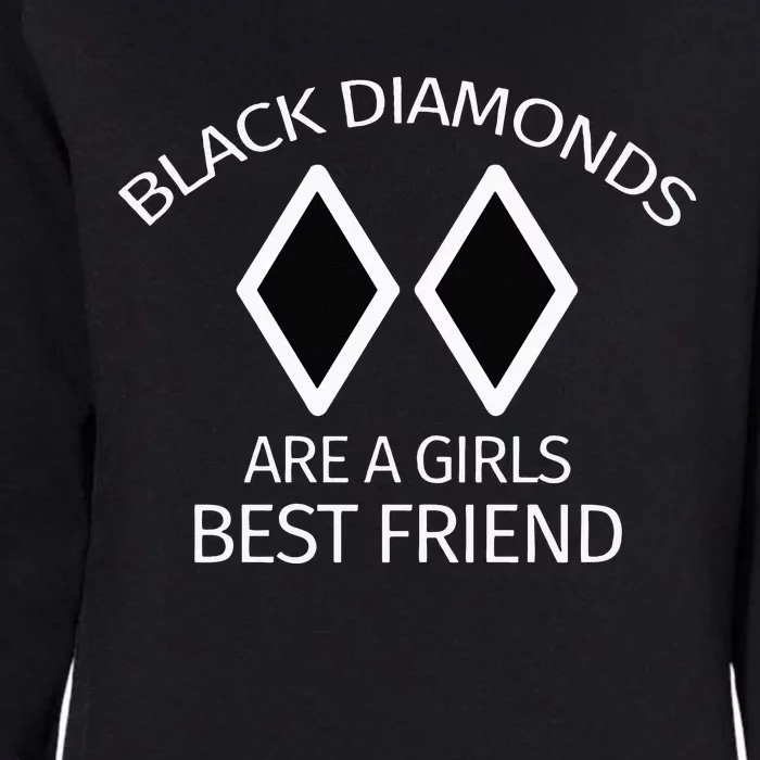 Black Diamonds Are A Girl Best Friend Skiing Womens California Wash Sweatshirt