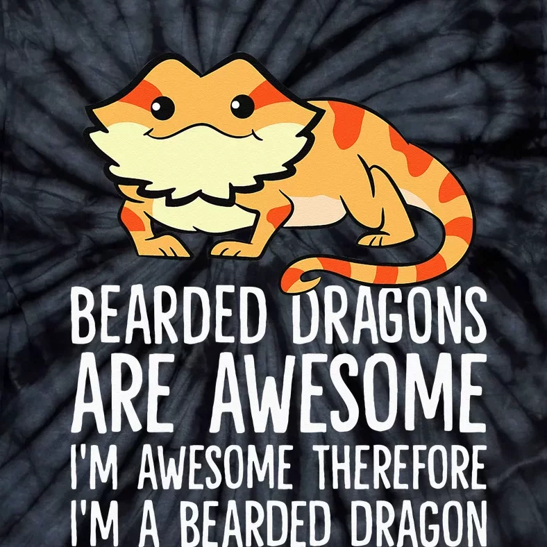 Bearded Dragons Are Awesome Im Awesome Im A Bearded Dragon Tie-Dye T-Shirt