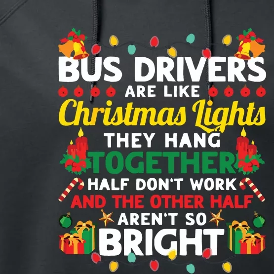 Bus Drivers Are Like Christmas Lights Christmas Bus Driver Performance Fleece Hoodie