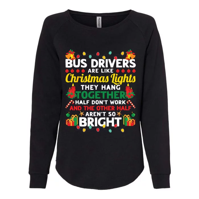 Bus Drivers Are Like Christmas Lights Christmas Bus Driver Womens California Wash Sweatshirt