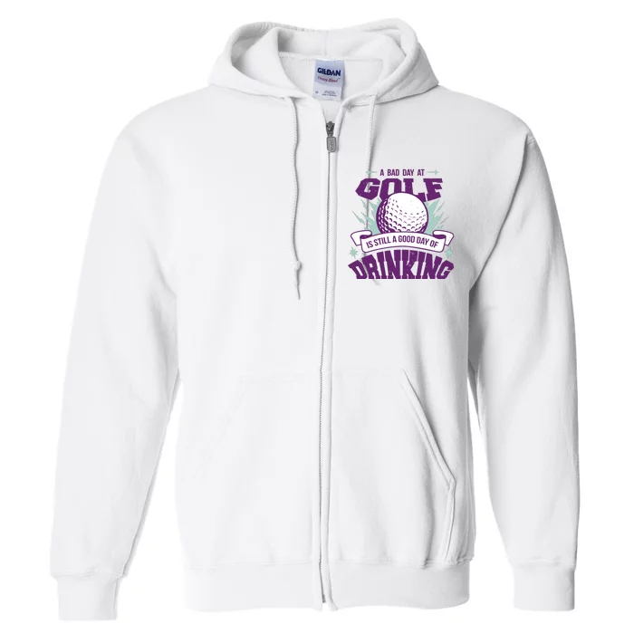 Bad Day At Golf Funny Full Zip Hoodie