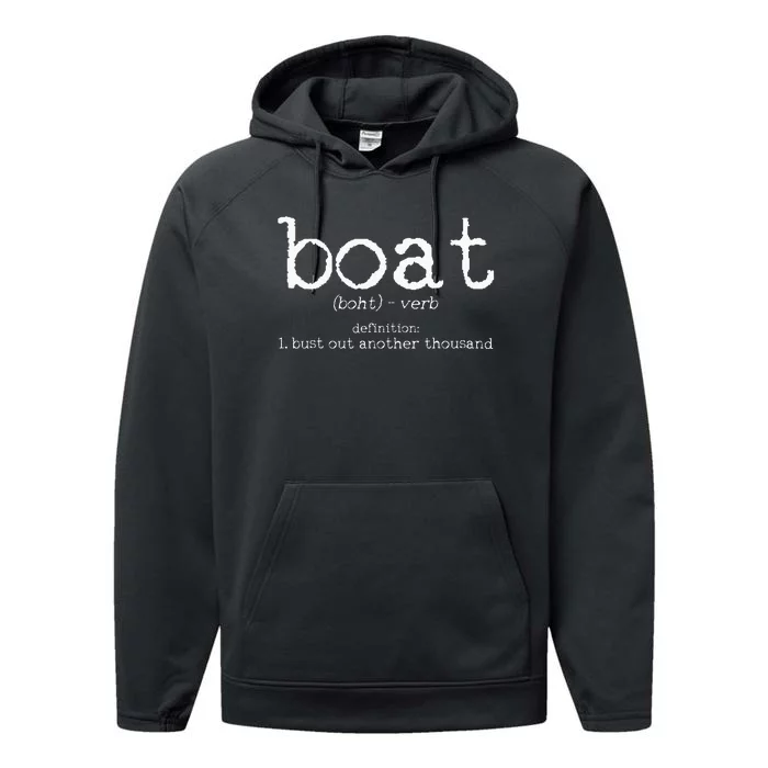 Boat Definition Bust Out Another Thousand Funny Boating Gift Performance Fleece Hoodie