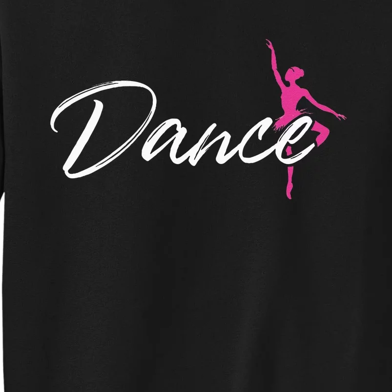 Ballet Dancer Ballerina Dance Gifts Tall Sweatshirt