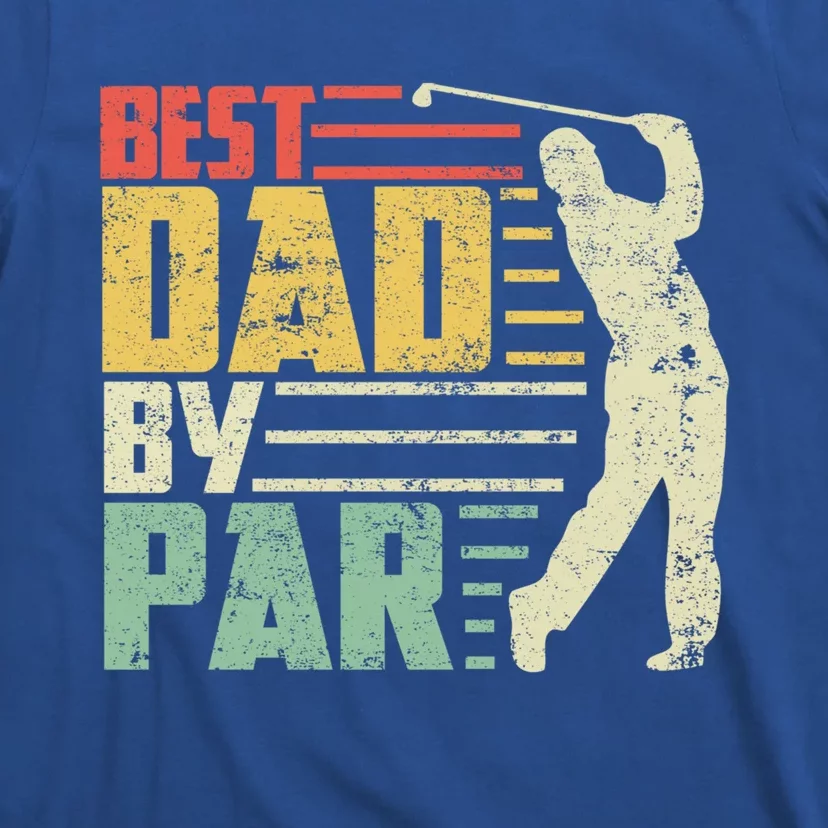 Best Dad By Par Funny Golf Pun Fathers Day Birthday Gift T-Shirt