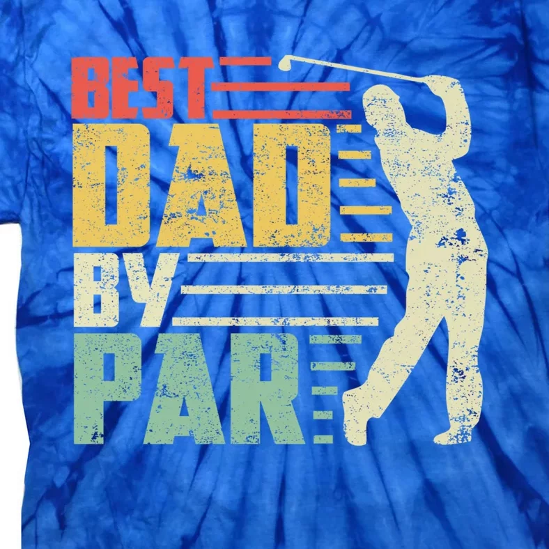 Best Dad By Par Funny Golf Pun Fathers Day Birthday Gift Tie-Dye T-Shirt