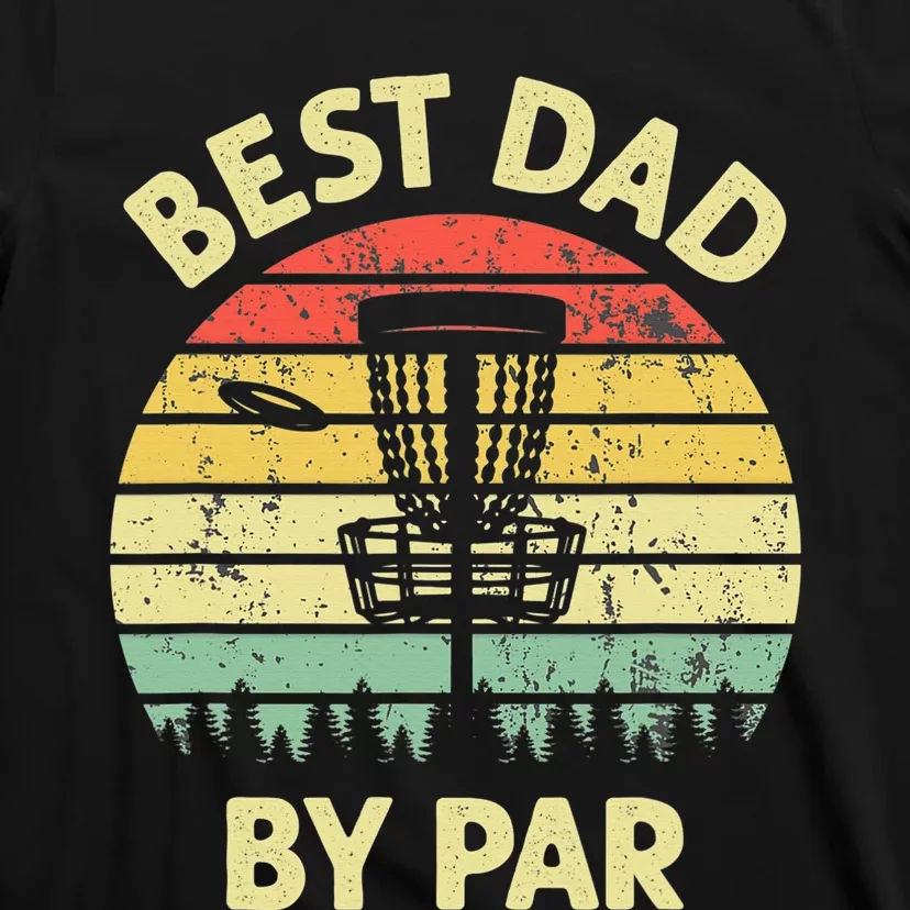 Best Dad By Par Funny Disc Golf Frisbee Golfer Father's Day T-Shirt