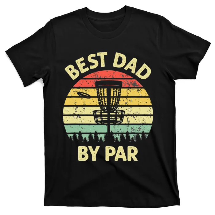 Best Dad By Par Funny Disc Golf Frisbee Golfer Father's Day T-Shirt