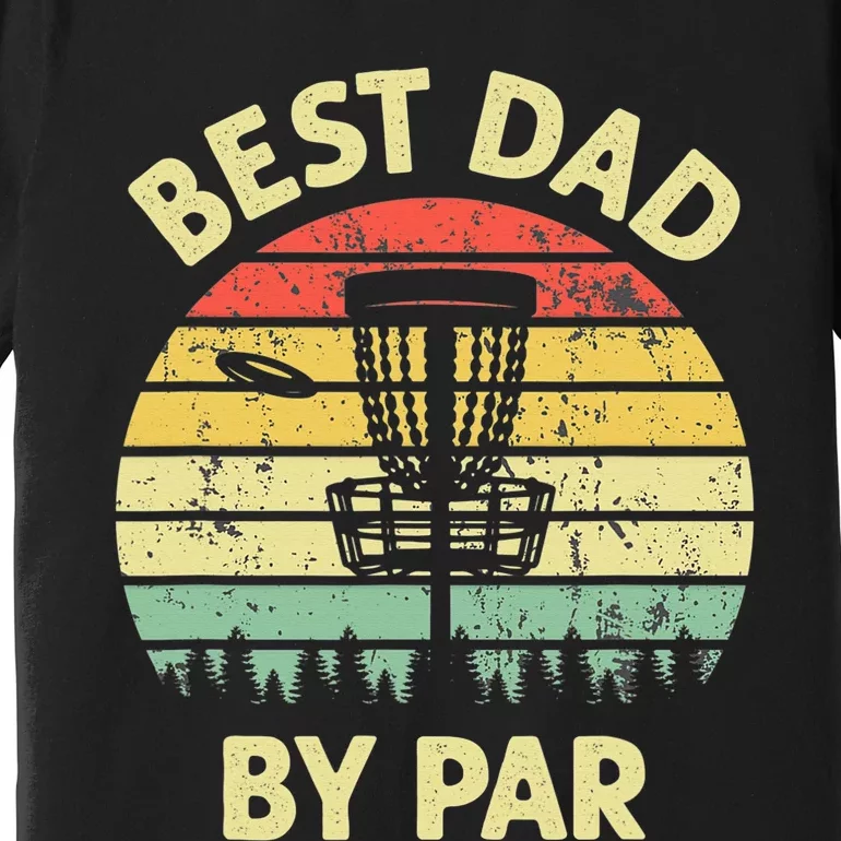 Best Dad By Par Funny Disc Golf Frisbee Golfer Father's Day Premium T-Shirt