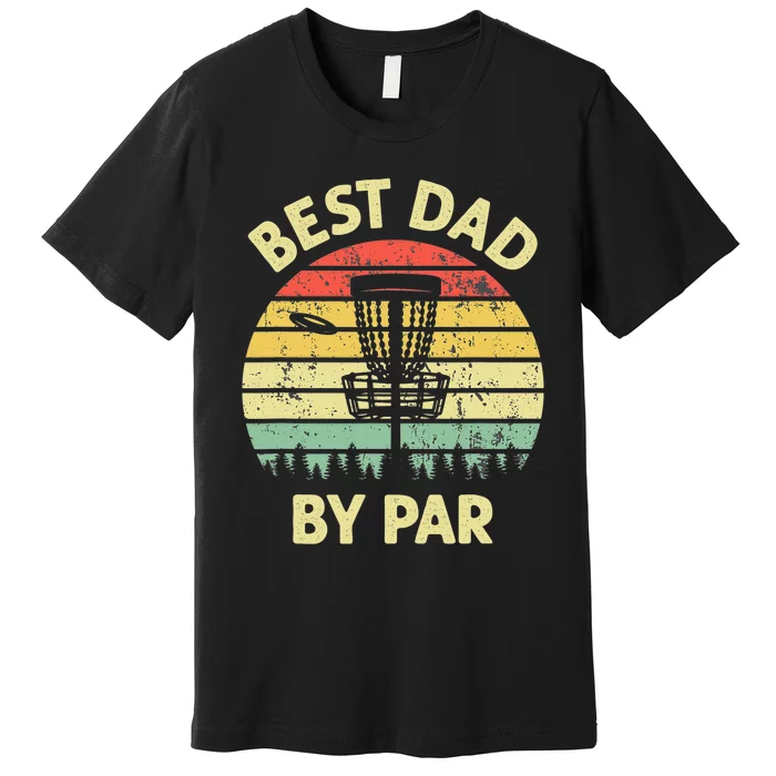 Best Dad By Par Funny Disc Golf Frisbee Golfer Father's Day Premium T-Shirt