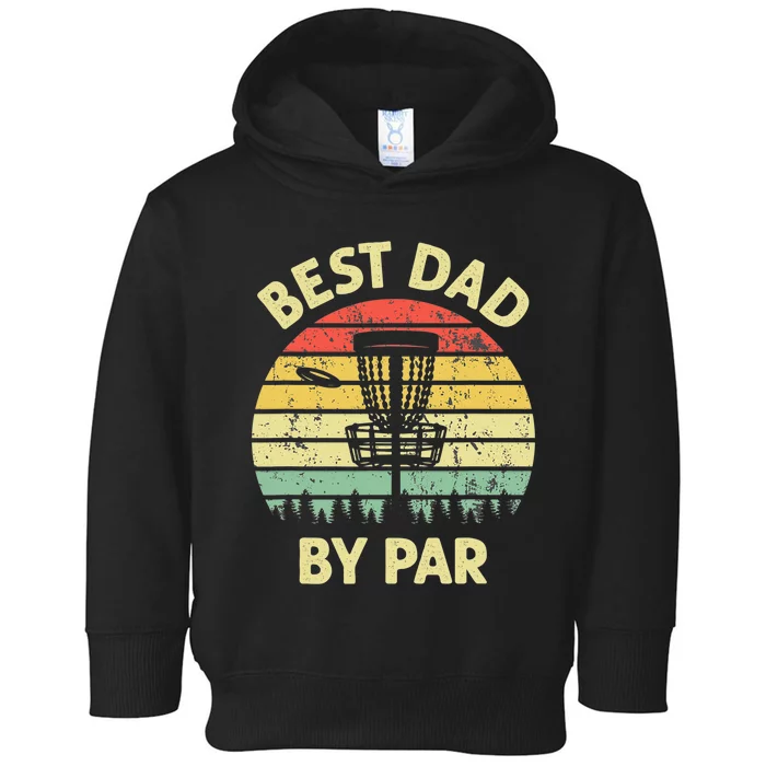 Best Dad By Par Funny Disc Golf Frisbee Golfer Father's Day Toddler Hoodie