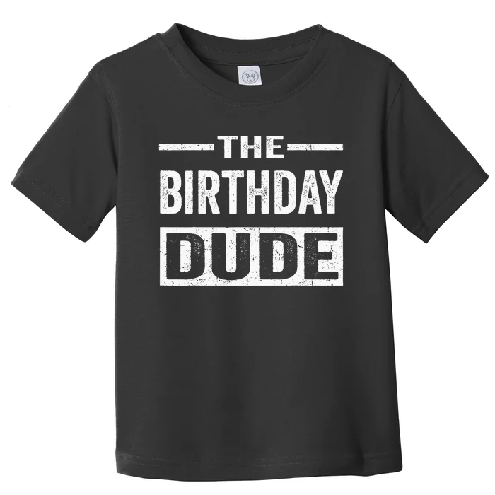 Birthday Dude Toddler T-Shirt