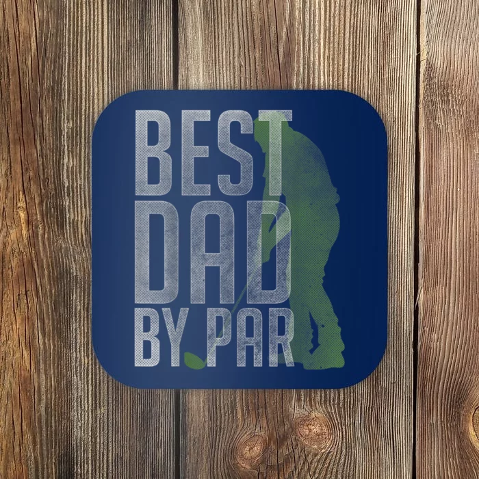 Best Dad by Par Father's Day Golf Lover Gift Papa Golfer Coaster