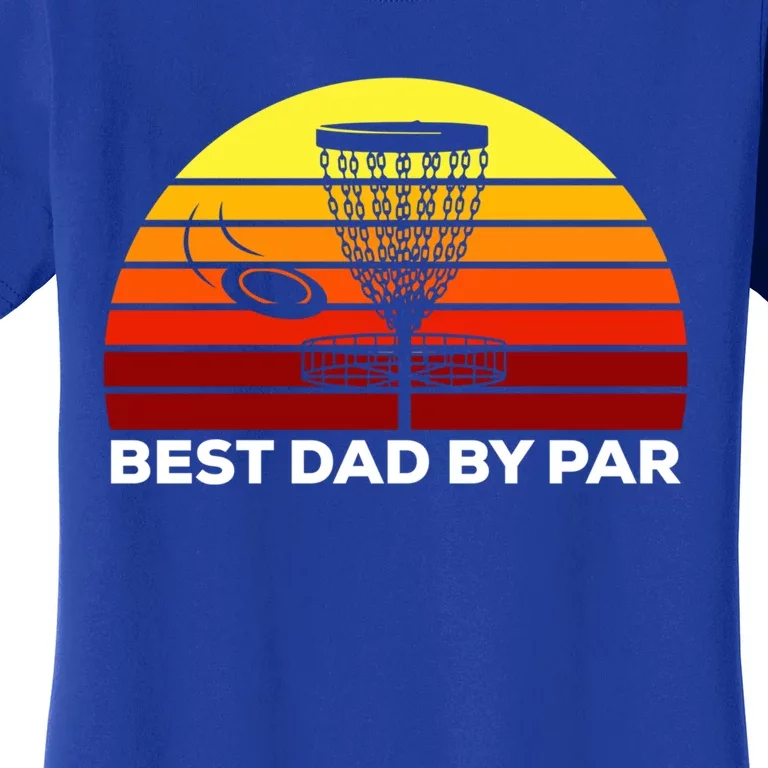 Best Dad By Par Frisbee Golf Dad Disc Golf Gift Cool Gift Women's T-Shirt