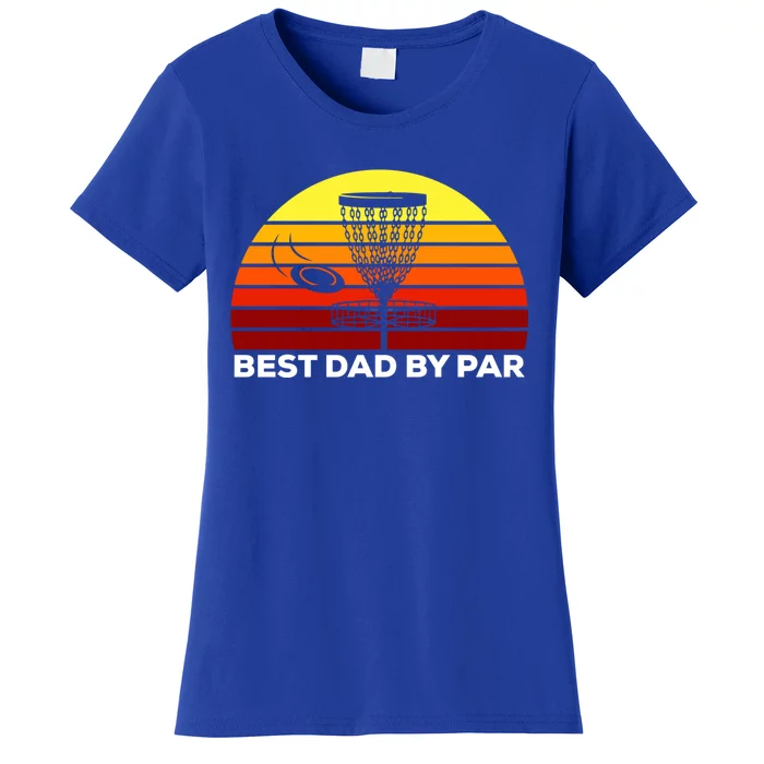 Best Dad By Par Frisbee Golf Dad Disc Golf Gift Cool Gift Women's T-Shirt