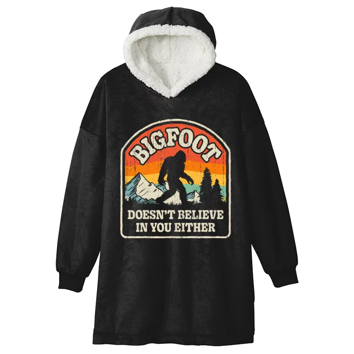 Bigfoot DoesnT Believe In You Either Hooded Wearable Blanket