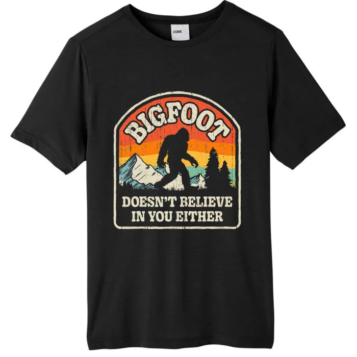 Bigfoot DoesnT Believe In You Either ChromaSoft Performance T-Shirt