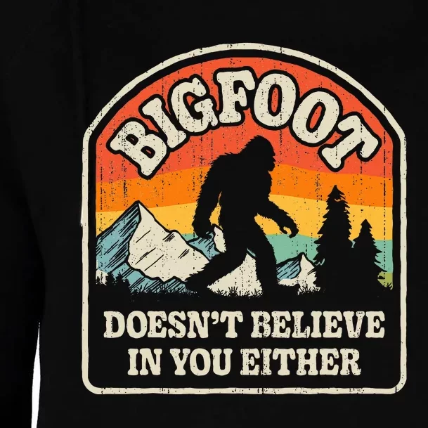 Bigfoot DoesnT Believe In You Either Womens Funnel Neck Pullover Hood