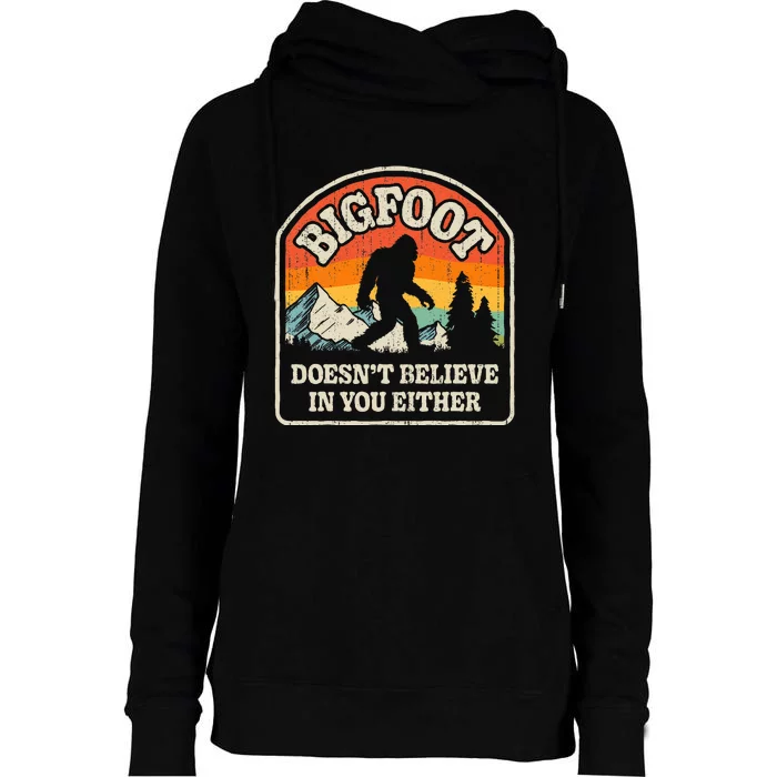 Bigfoot DoesnT Believe In You Either Womens Funnel Neck Pullover Hood