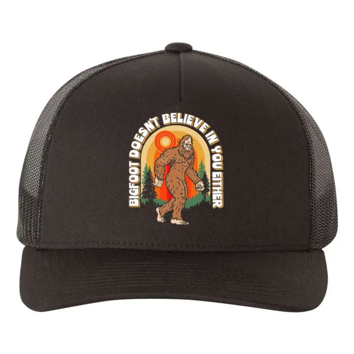 Bigfoot DoesnT Believe In You Either Yupoong Adult 5-Panel Trucker Hat