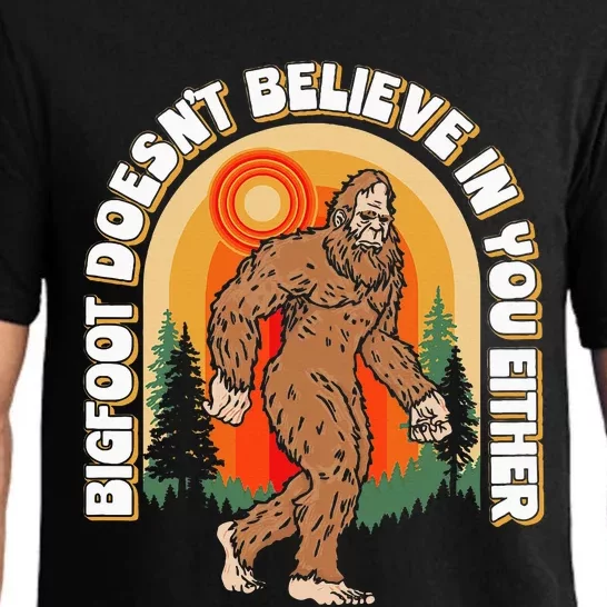 Bigfoot DoesnT Believe In You Either Pajama Set