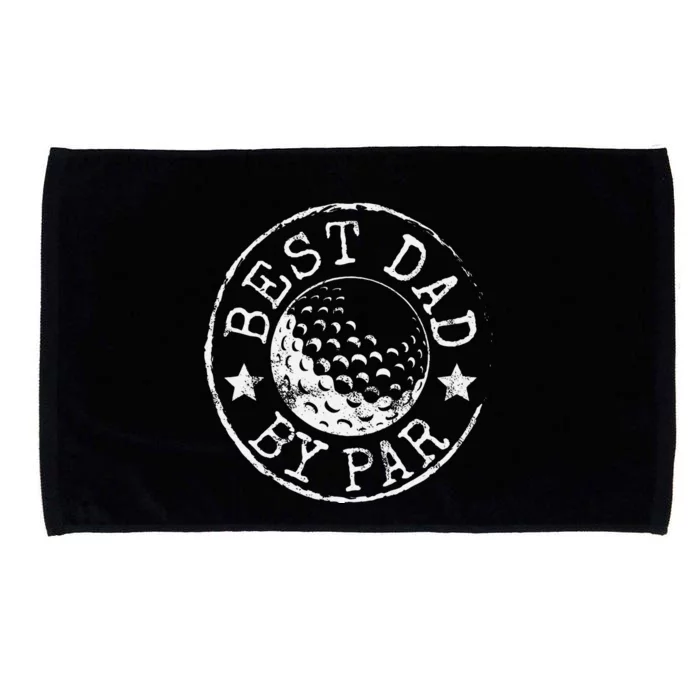 Best Dad By Par Fathers Day Golf Lover Gift Papa Golfer Microfiber Hand Towel