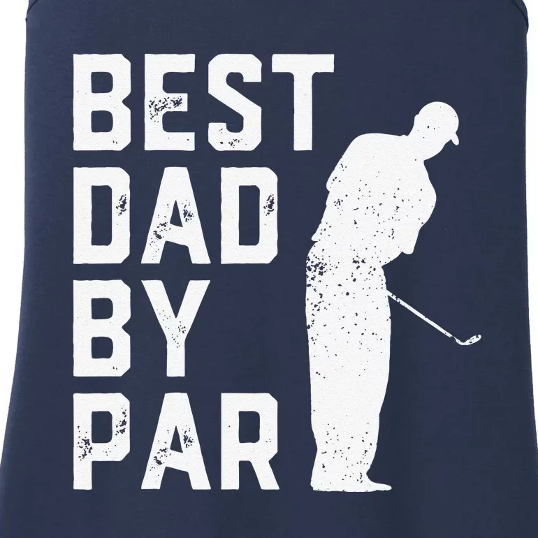 Best Dad By Par Golf Lover Gift For Funny Fathers Day Ladies Essential Tank