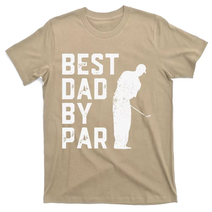 Best Dad By Par Golf Lover Gift For Funny Fathers Day T-Shirt