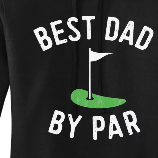 Best Dad By Par Funny Golf Fathers Day Gift Daddy Women's Pullover Hoodie