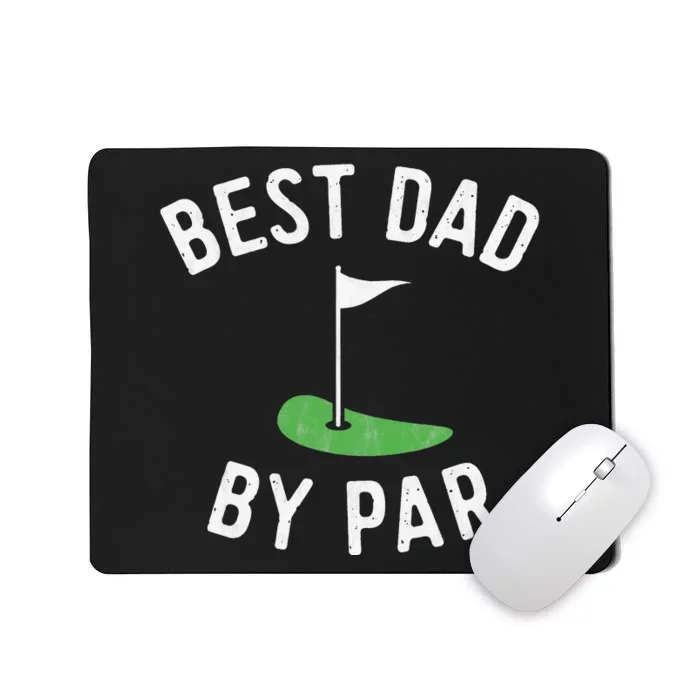 Best Dad By Par Funny Golf Fathers Day Gift Daddy Mousepad