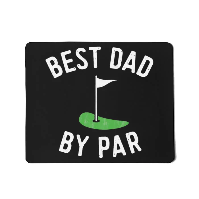 Best Dad By Par Funny Golf Fathers Day Gift Daddy Mousepad