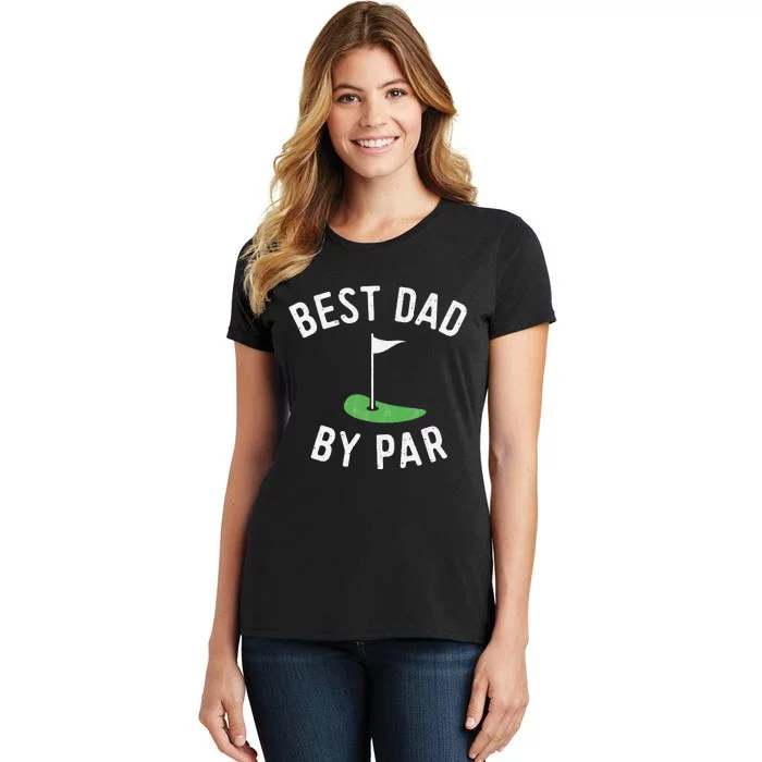 Best Dad By Par Funny Golf Fathers Day Gift Daddy Women's T-Shirt