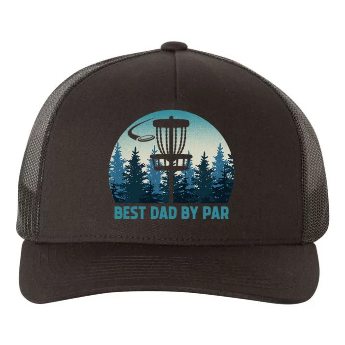 Best Dad By Par Funny Disc Golf Frisbee Golfer Fathers Day Yupoong Adult 5-Panel Trucker Hat