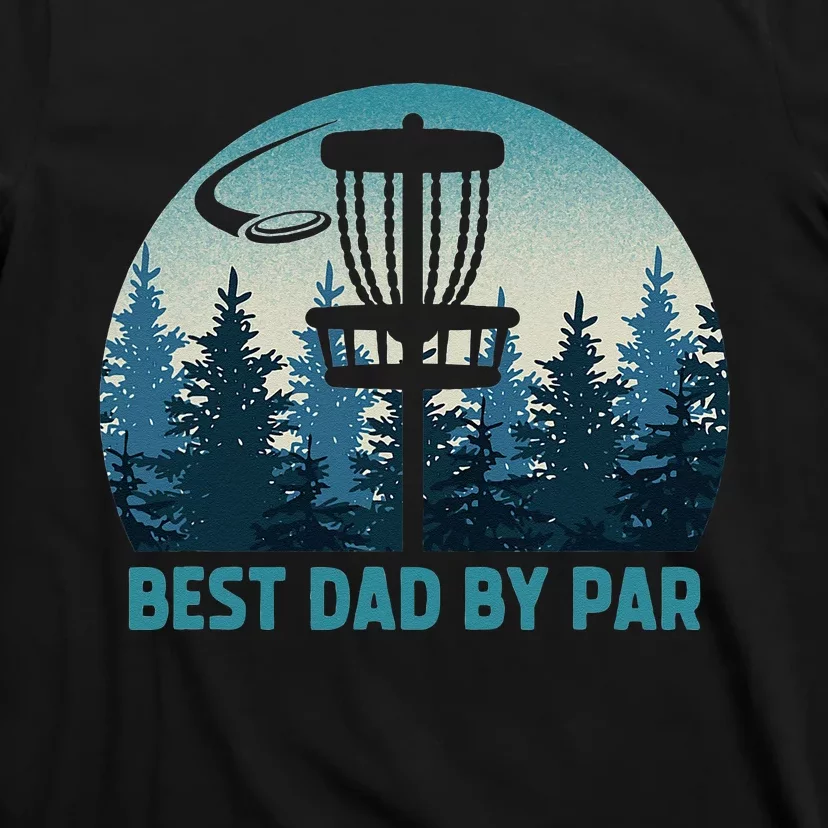 Best Dad By Par Funny Disc Golf Frisbee Golfer Fathers Day T-Shirt