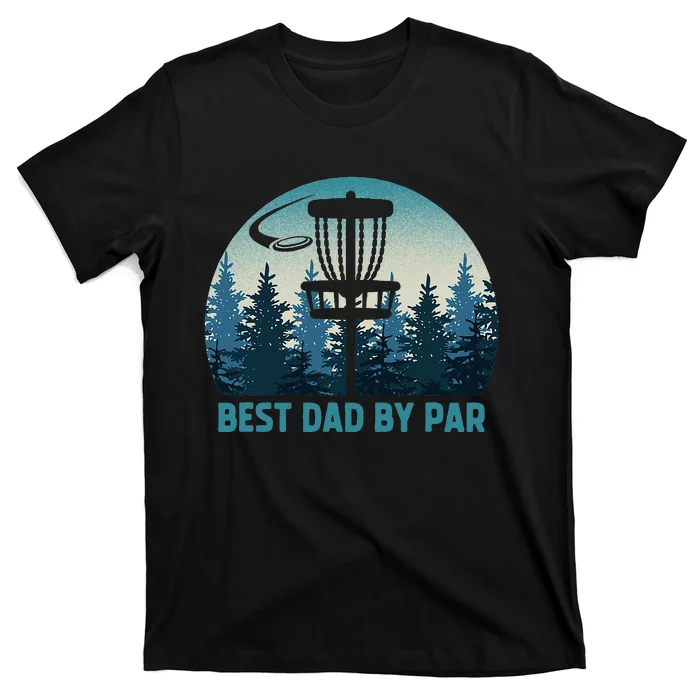 Best Dad By Par Funny Disc Golf Frisbee Golfer Fathers Day T-Shirt