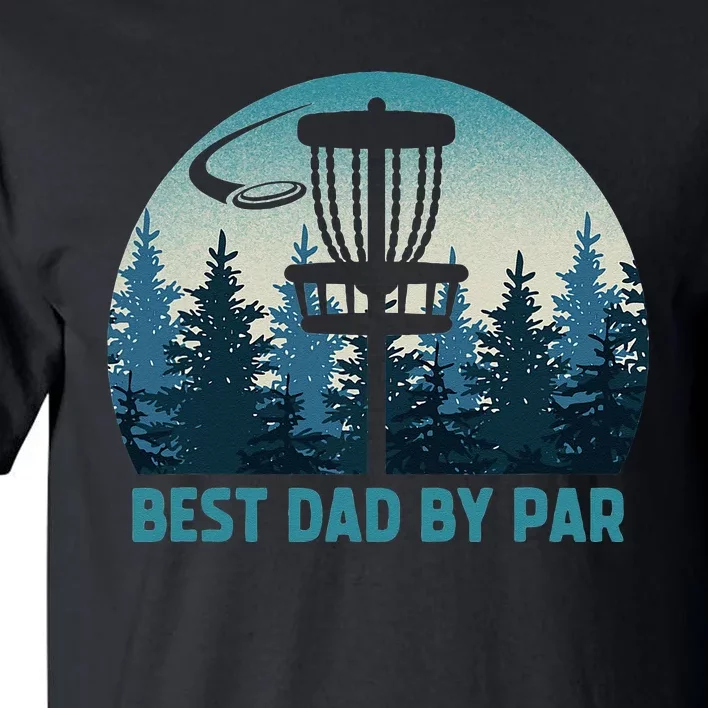 Best Dad By Par Funny Disc Golf Frisbee Golfer Fathers Day Tall T-Shirt