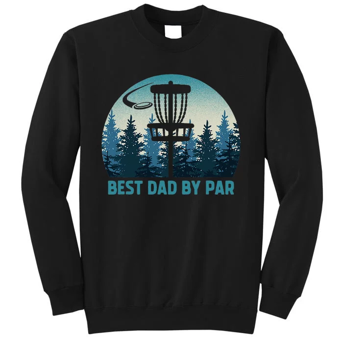 Best Dad By Par Funny Disc Golf Frisbee Golfer Fathers Day Tall Sweatshirt