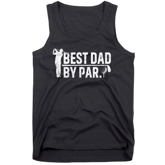 Best Dad By Par Funny Golf Daddy Fathers Day Birthday Gifts Tank Top