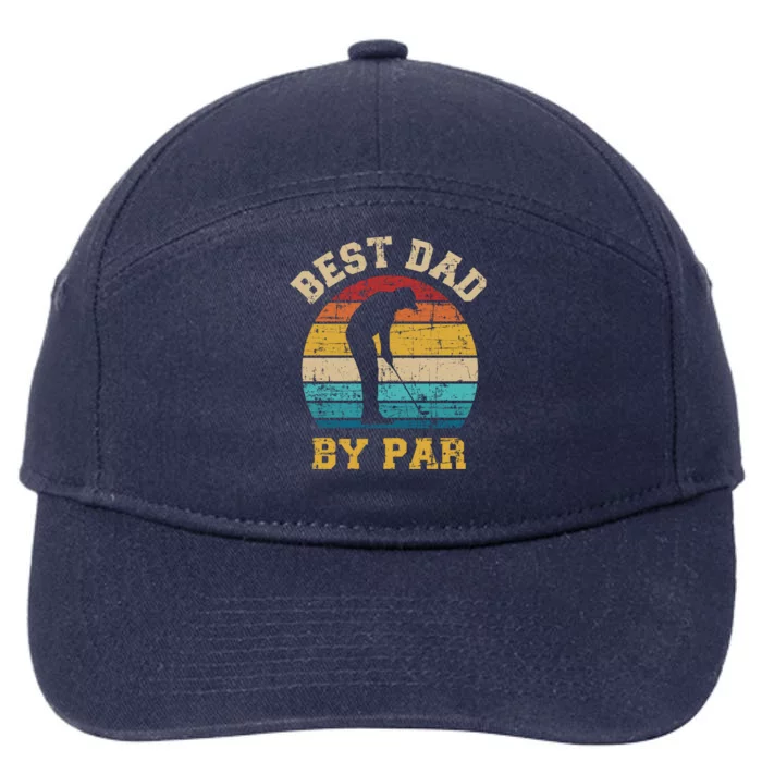 Best Dad By Par Gift For Golfer Daddy Father's Day Gift 7-Panel Snapback Hat