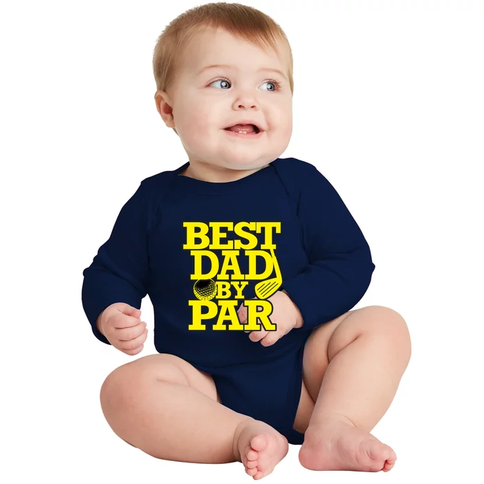 Best Dad By Par Golf Lover Gift For Dad Father's Day Baby Long Sleeve Bodysuit