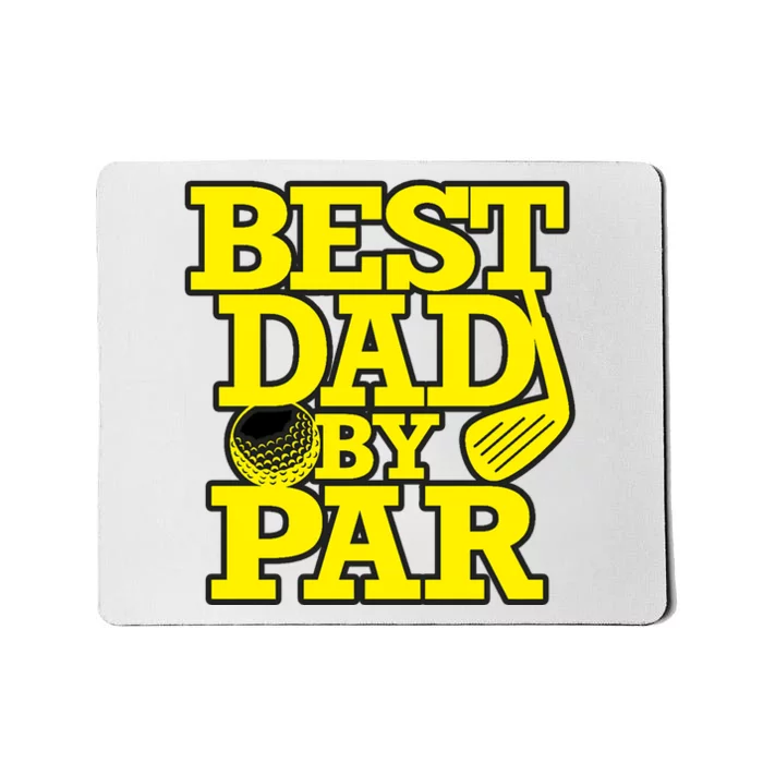 Best Dad By Par Golf Lover Gift For Dad Father's Day Mousepad