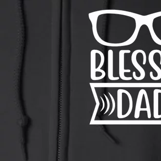 Blessed Dad Full Zip Hoodie