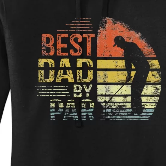 Best Dad By Par Retro Father's Day Golf Lover Women's Pullover Hoodie