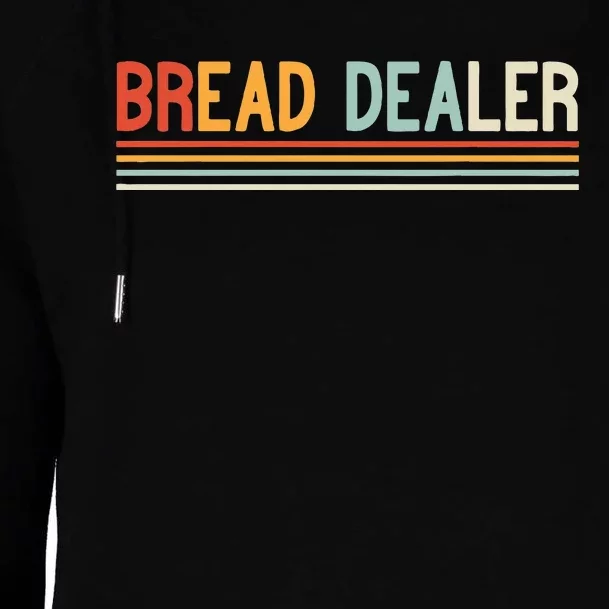 Bread Dealer Baker Bread Making Womens Funnel Neck Pullover Hood