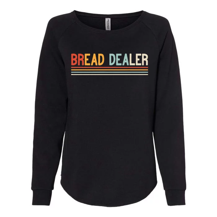 Bread Dealer Baker Bread Making Womens California Wash Sweatshirt