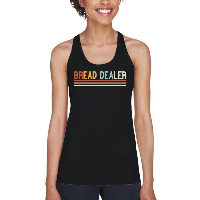 Bread Dealer Baker Bread Making Women's Racerback Tank