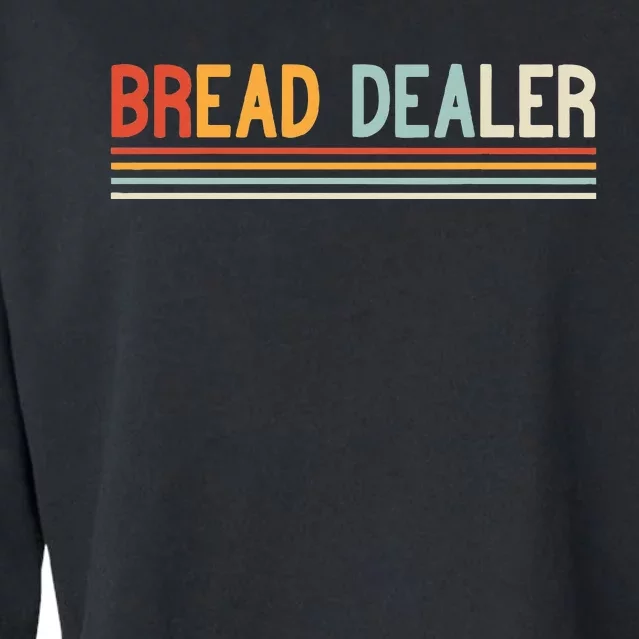 Bread Dealer Baker Bread Making Cropped Pullover Crew