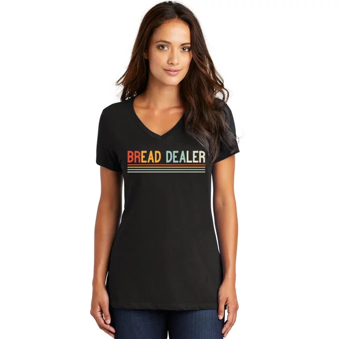 Bread Dealer Baker Bread Making Women's V-Neck T-Shirt